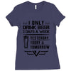 I ONLY DRINK BEER 3 DAYS A WEEK Ladies Fitted T-Shirt