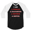 i Am A Woman A Daughter A Mother A Sister 3/4 Sleeve Shirt