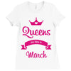 queens are born in march Ladies Fitted T-Shirt