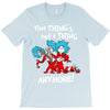not a thing anymore T-Shirt