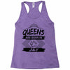 Queens Are Born In July Racerback Tank