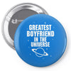 Greatest Boyfriend In The Universe Pin-back button