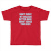 dont judge my english setter Toddler T-shirt