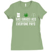 gas, grass or ass everyone pays Ladies Fitted T-Shirt