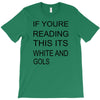 if youre reading this its white and gold T-Shirt