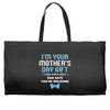I'm Your Mother's Day Gift Dad Says You're Welcome Baby Boy Weekender Totes