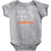 normal people scare me Baby Onesie
