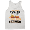 I Was Once A Polite Well Mannered Young Lady And The I Became A Farmer Tank Top