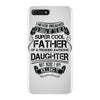 Super Cool Father Of A Freaking Awesome Daughter iPhone 7 Plus Case