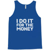 i do it for money shirt Tank Top