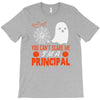 you cant scare principal T-Shirt