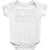 you can't scare me i have a daughter in band Baby Onesie