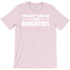 you can't scare me i have daughters T-Shirt