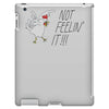 not feelin' it iPad 3 and 4 Case
