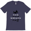 its the sudden deceleration that kills you funny physics T-Shirt