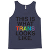 This Is What Trans Looks Like Tank Top