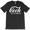 cock   taste the difference funny T-Shirt