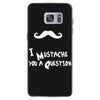 mustache u a question Samsung Galaxy S7