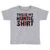 This Is My Hunting Shirt Toddler T-shirt