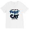 i may not be be perfect but my cat loves me V-Neck Tee