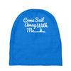 come sail away with me Baby Beanies