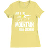 ain`t no mountain high enough Ladies Fitted T-Shirt