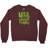 witch better have my money Crewneck Sweatshirt