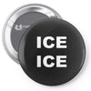 ice ice Pin-back button