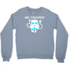 mr trooper movie inspired Crewneck Sweatshirt