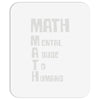 math mental abuse to humans Mousepad