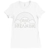 drunk on dreaming Ladies Fitted T-Shirt