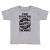 Virgo Hated By Many Wanted By Plenty Toddler T-shirt