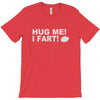 hug me i fart T-Shirt