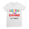 legends are born october Ladies Fitted T-Shirt