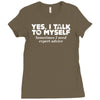 yes i talk to myself sometimes i need expert advice Ladies Fitted T-Shirt