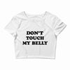don't touch my bella Crop Top