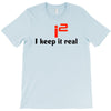 i2 keep it real T-Shirt
