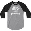ask me about my lego ninjago 3/4 Sleeve Shirt
