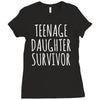 teenage daughter survivor Ladies Fitted T-Shirt