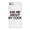 ask me about my cock rooster iPhone 7 Case
