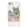 This Girl Loves Her Bulldog iPhone 7 Case