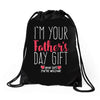 I'm Your Father's Day Gift Mom Says You're Welcome Drawstring Bags