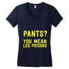 pants you mean leg prisons Women's V-Neck T-Shirt