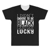 i didn't choose to be black All Over Men's T-shirt