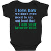 i am your favorite child Baby Bodysuit