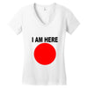 i am here Women's V-Neck T-Shirt