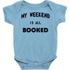 my weekend is all booked (2) Baby Onesie
