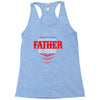 Have No Fear Father Is Here Racerback Tank
