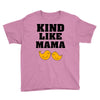 Kind As A Mother Youth Tee