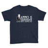 ammo is expensive Youth Tee